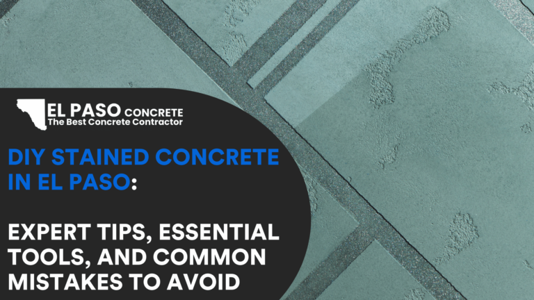 DIY Stained Concrete in El Paso: Expert Tips, Essential Tools, and Common Mistakes to Avoid