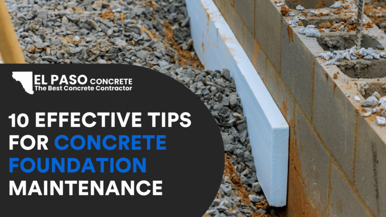 10 Effective Tips for Concrete Foundation Maintenance